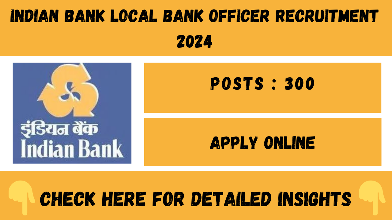 Indian Bank Local Bank Officer Recruitment 2024